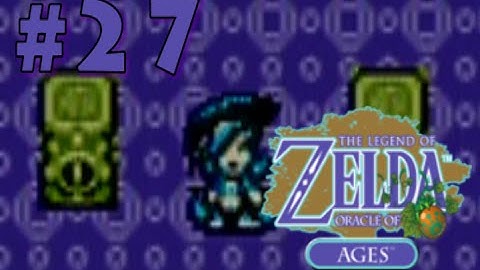 The Legend of Zelda: Oracle of Ages - Episode 27 [Finale]:  Sorceress of Shadows