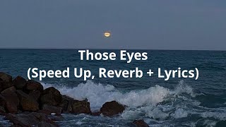 Those Eyes - New West (Speed Up, Reverb + Lyrics)