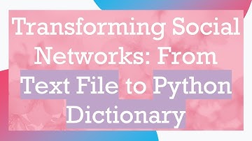 Transforming Social Networks: From Text File to Python Dictionary