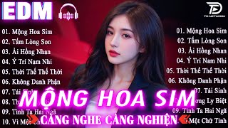 Mộng Hoa Sim Remix ♫ BXH Nhạc Trẻ Remix TRIỆU VIEW - Top 15 Bản EDM TikTok Hot Trend Gây Nghiện 2025