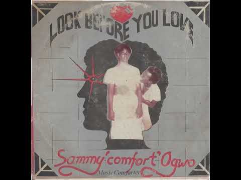 Sammy Comfort Ogwo - Look Before You Love