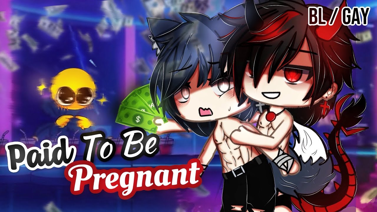 𝑷𝒂𝒊𝒅 To Be 𝐏𝐫𝐞𝐠𝐧𝐚𝐧𝐭 | BL/GAY | GLMM / GCMM | Мини-фильм Gacha Life