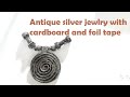 Antique silver jewelry with aluminum foil tape 1