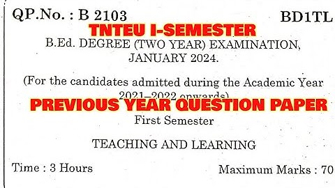 TNTEU B.Ed I-SEMESTER: TEACHING AND LEARNING PREVIOUS YEAR QUESTION PAPER JAN 2024