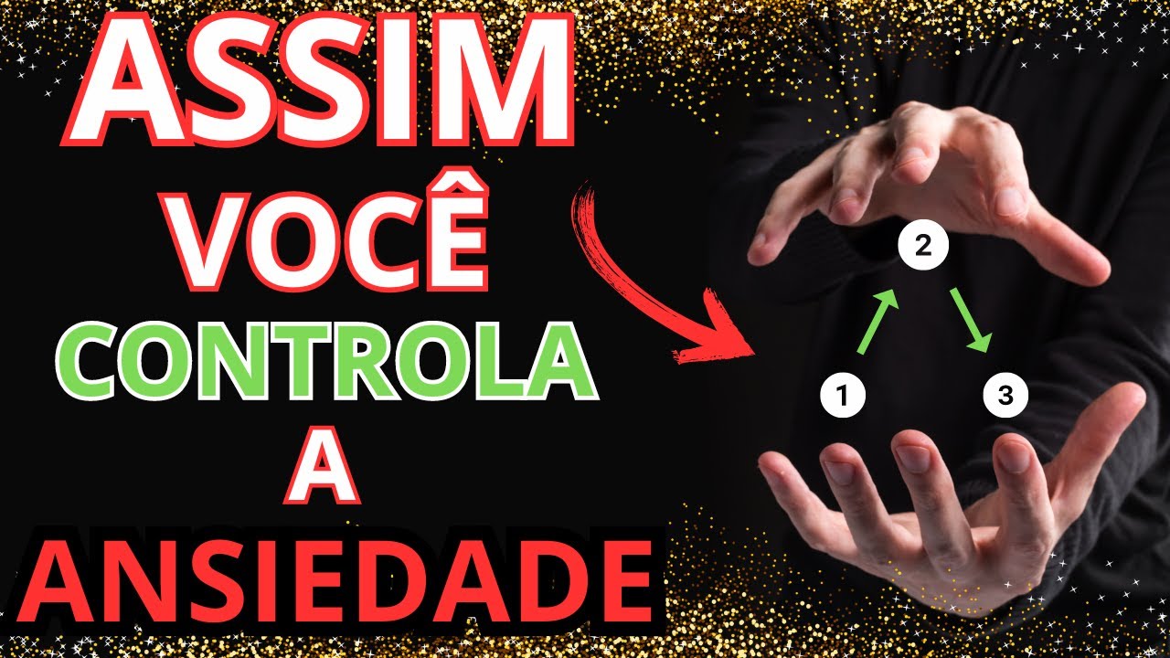 COMO CONTROLAR A ANSIEDADE - ASSIM EU CONSEGUI - YouTube