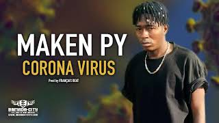 MAKEN PY CORONA VIRUS (SON OFFICIEL 2020)