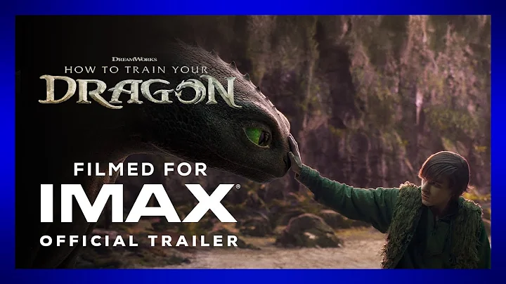 How To Train Your Dragon | Official Trailer | Filmed For IMAX®