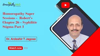 Homoeopathy Super Sessions -  Robert's Chapter 26 - Syphilitic Stigma Part 1 - Dr. Ardeshir T Jagose