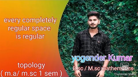 every completely regular space is regular || completely regular space || regular space|| iamsinu01