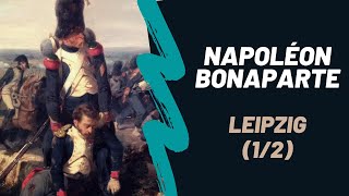 Napoléon Bonaparte La Bataille Des Nations 12 Documentaire Leipzig Saison 2 Épisode 15