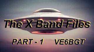 The X Band Files   Part 1
