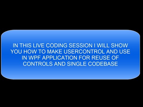 LIVE CODING : USER CONTROLS IN WPF C#