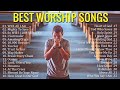 Top 100 worship songs 2024 playlist  mighty praise and worship songs lyrics collection praise lord