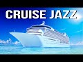 Relax music  cruise jazz  smooth luxury jazz background instrumental music