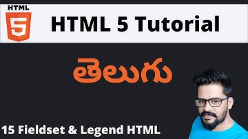 15 Fieldset & Legend in HTML | HTML Tutorial in Telugu 2022 | NAVEEN SAGGAM