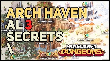 All Arch Haven Secrets Minecraft Dungeons
