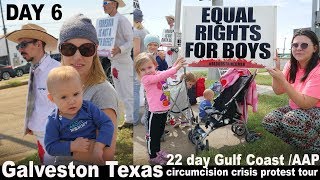Galveston Texas Day 6 - 22 day Gulf Coast/AAP Circumcision Crisis Protest