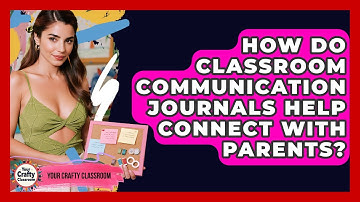 How Do Classroom Communication Journals Help Connect With Parents? - Your Crafty Classroom