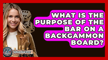 What Is The Purpose Of The Bar On A Backgammon Board? - The Board Game Xpert