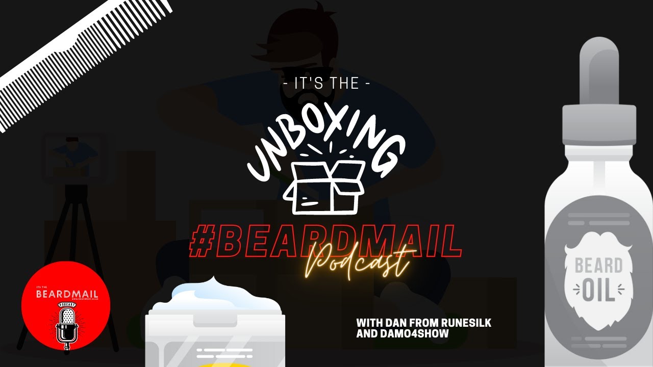 Beard Care Unboxing - The Beardmail Podcast