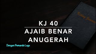 KJ 40 Ajaib Benar Anugerah (Amazing Grace) - Kidung Jemaat - dengan Pemandu Lagu