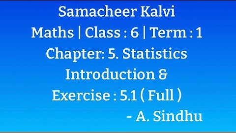 6th Maths Term 1 | Samacheer | Chapter 5 | Statistics | Introduction and Exercise 5.1 (Full)
