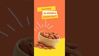 What happens to your body if you eat almond everyday didyouknow health weightloss