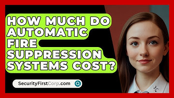 How Much Do Automatic Fire Suppression Systems Cost? - SecurityFirstCorp.com