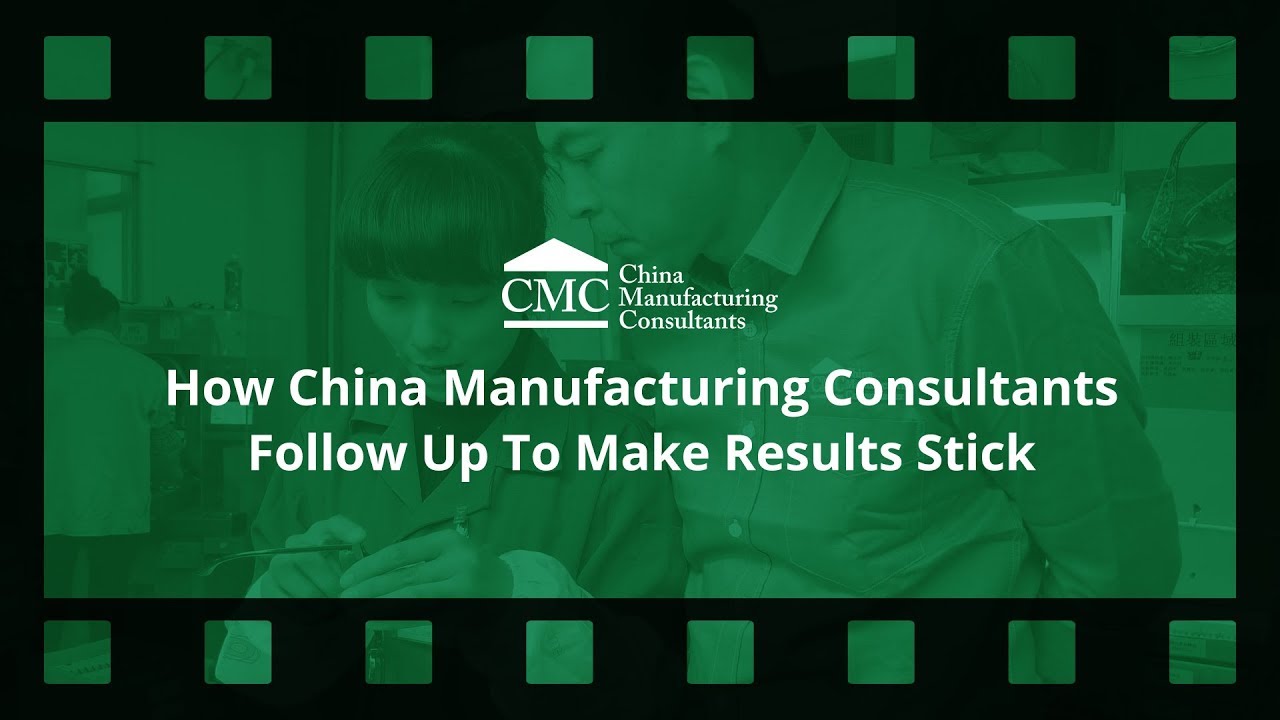 How China Manufacturing Consultants Follow Up To Make Results Stick