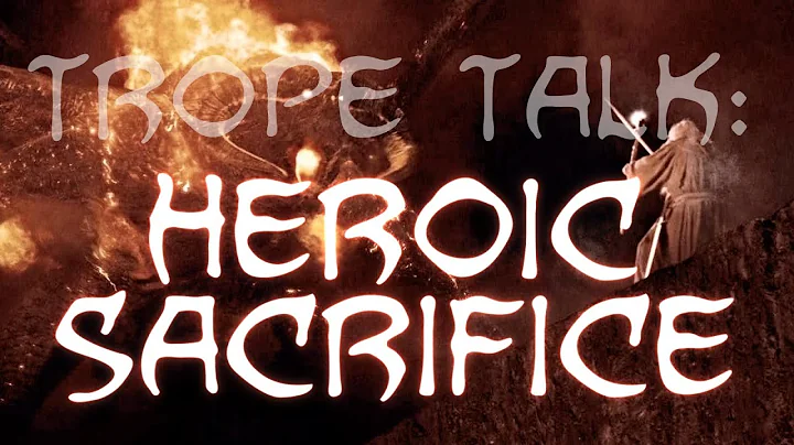 Trope Talk: Heroic Sacrifices
