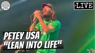 Petey USA "Lean Into Life" LIVE