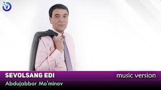 Abdujabbor Mo'minov - Sevolsang edi | Абдужаббор Муминов - Севолсанг эди (music version 2021)