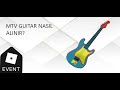 ROBLOX MTV GUITAR ALMA