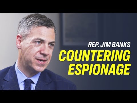 Countering Foreign Espionage Requires Better U.S. Cooperation—Rep. Jim Banks