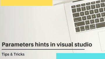 Parameter Hints in Visual Studio | Tips & Tricks | Display Inline parameter hints