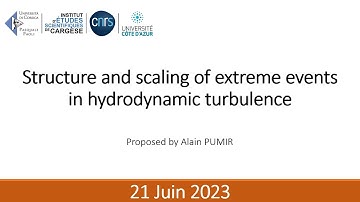 Structure and Scaling of extreme events in hydrodynamic turbulence | Alain Pumir