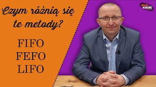 FIFO, LIFO i FEFO - Co to za zasady Jak je stosować Która jest najlepsza