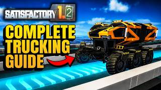 Ultimate Trucking Guide for Satisfactory 1.2