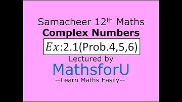 12th Samacheer-new syllabus-2019-Maths-Complex Numbers-Class-2, Ex:2.1(4,5,6)