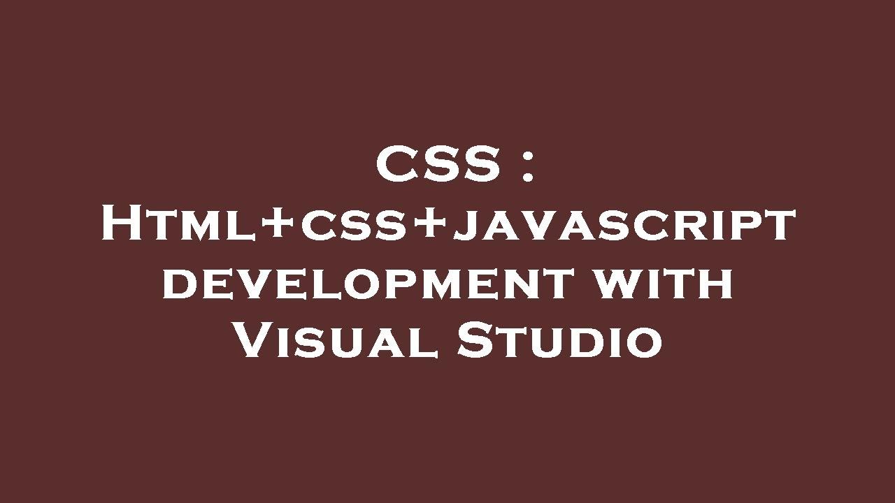 CSS : Html+css+javascript development with Visual Studio - YouTube