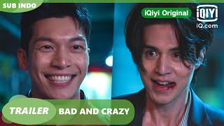 Trailer: Lee Dong Wook & Wi Ha Jun [INDO SUB] | Bad and Crazy | iQiyi Original