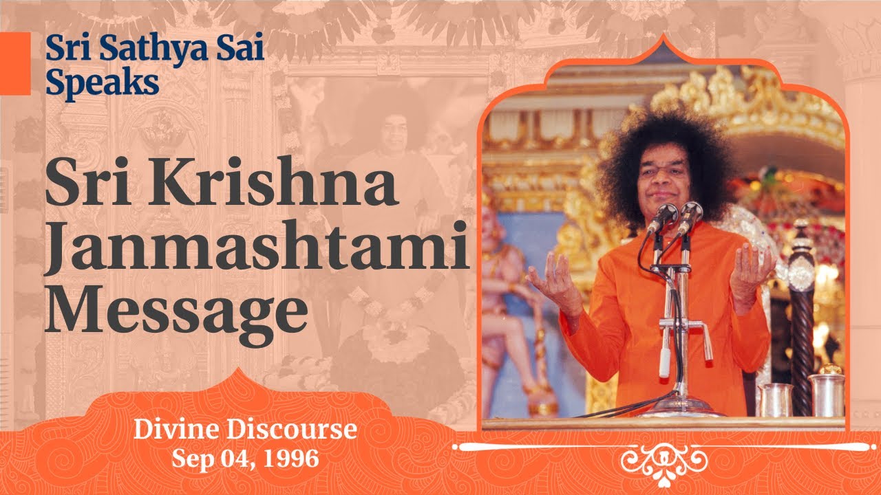 Sri Krishna Janmashtami Message | Sri Sathya Sai Speaks | September 04, 1996
