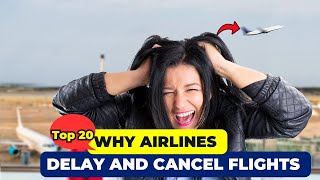 Famous Why Your Flight Got Delayed or Canceled: 20 Reasons Explained! Wealth
