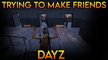 TRYING TO MAKING FRIENDS IN A DEATHMATCH SERVER DAYZ