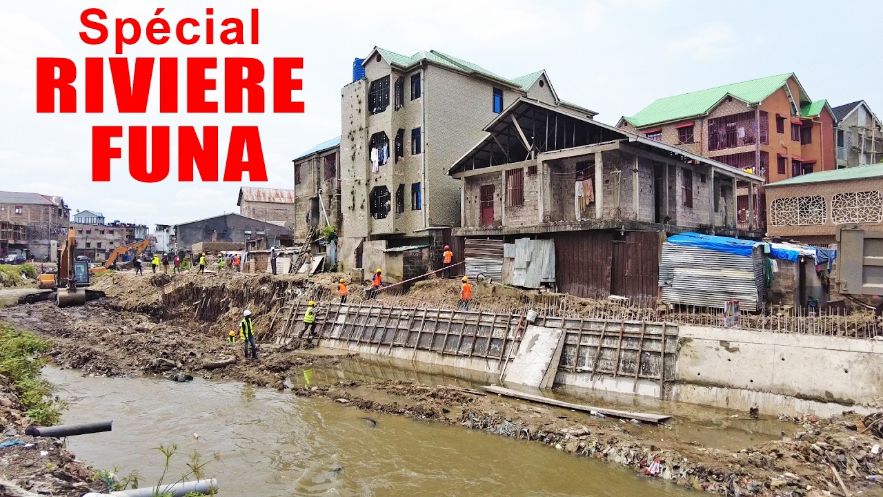 RIVIÈRE FUNA: EVOLUTION CONSTRUCTION DES MURS DE SOUTÈNEMENT  | KALAMU & LIMETE | Kinshasa-Rdc