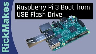 Raspberry Pi 3 Boot from USB Flash Drive