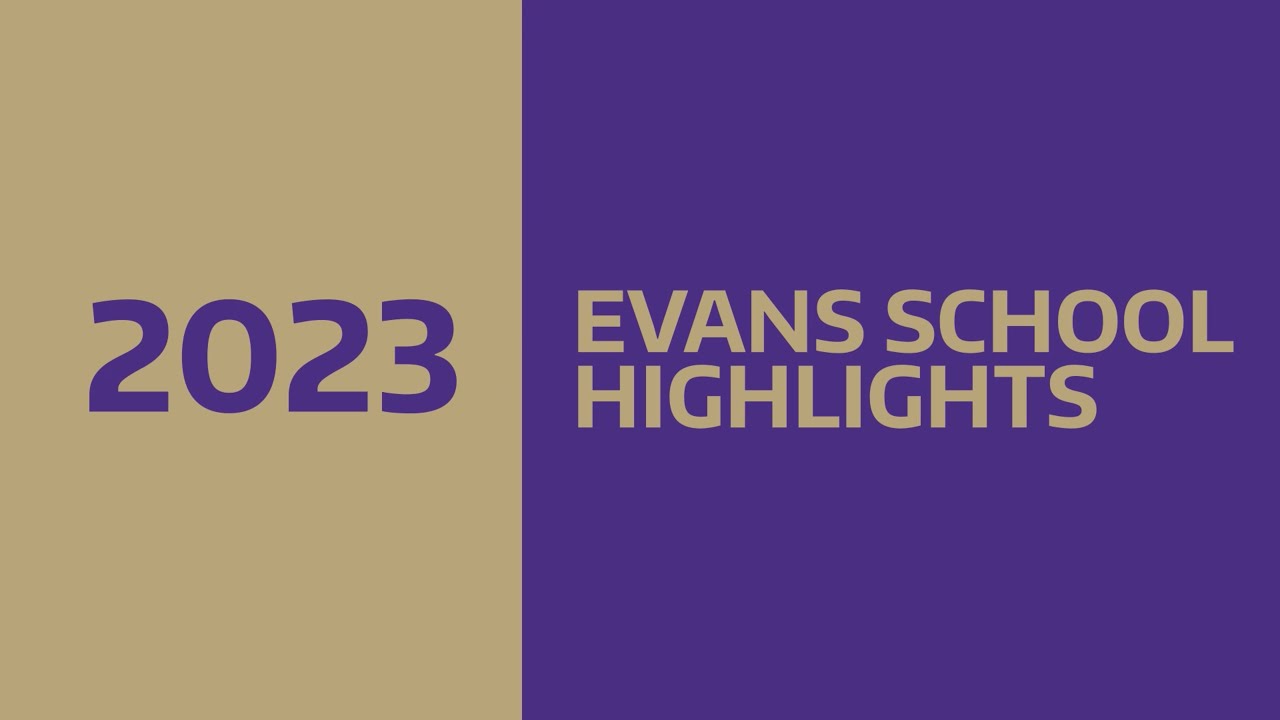 2023 Evans School Highlights