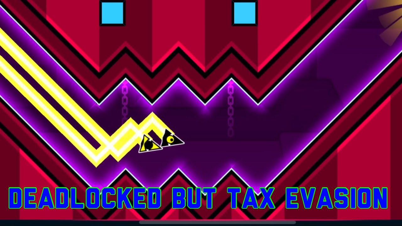 Deadlocked Wave But Tax evasion. Geometry Dash YouTube