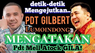 woow.. sungguh mengejutkan.. Ps Gilbert Lumoindong mengatakan Pdt Mell Atock GILA!