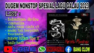 Dugem Nonstop Spesial Lagu Galau 2023  Bebaskan Diriku X Camelia  Dj Herista Mdx dop Djteam 